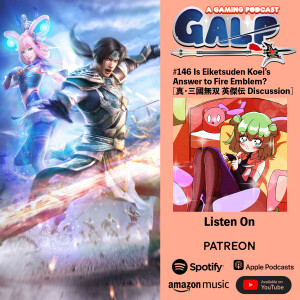 GALP #146 Is Eiketsuden Koei’s Answer to Fire Emblem ? [真・三國無双 英傑伝 Discussion]