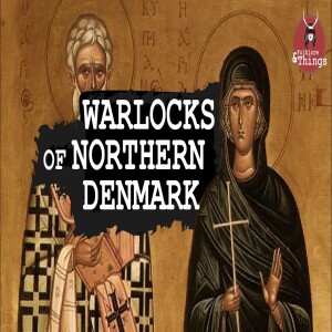 Warlocks of Denmark - Folklore & Things #2