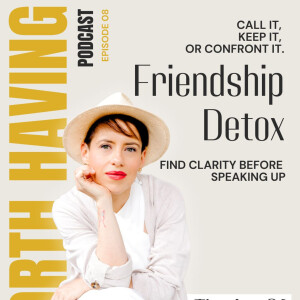 Friendship Detox: How to Let Go of Toxic Bonds & Cultivate Real Connections
