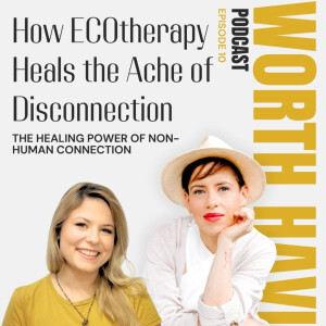 How ECOtherapy heals the ache of disconnection