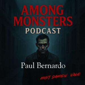 Paul Bernardo: The Predator Next Door – Canada’s Prince of Sadism