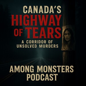Canada’s Highway of Tears: A Corridor of Unsolved Murders