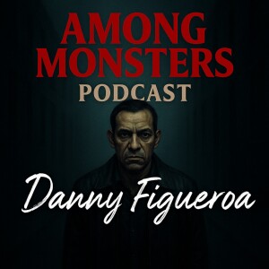 Danny Figueroa - The Predator Who Lurked in the Shadows of Southern California