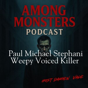 Paul Michael Stephani: The Weepy-Voiced Killer – Tears After Murder