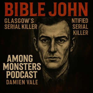 Bible John: Glasgow’s Unidentified Serial Killer Delve into one of Scotland’s most haunting unsolved mysteries on ”Among Monsters Podcast.” Join Dami...