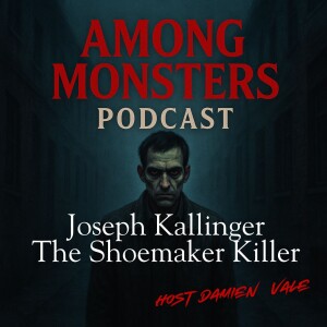 Joseph Kallinger: The Shoemaker – Madness, Murder, and a Son’s Curse
