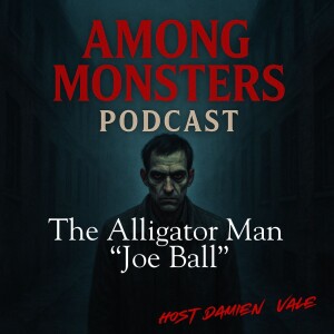 Joe Ball: The Alligator Man of Texas – Murder, Mayhem, and Cold-Blooded Horror