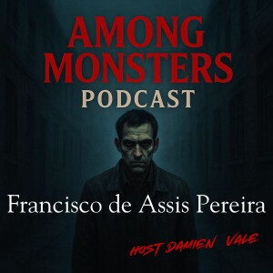 Francisco de Assis Pereira: The Park Maniac Who Turned Dreams Into Death