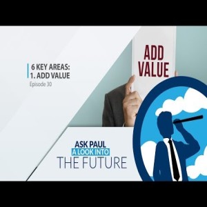 6 Key Areas: # 1 Add Value