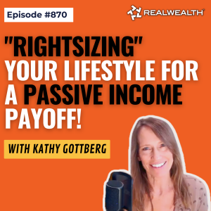 ”Rightsizing” Your Lifestyle for a Passive Income Payoff!