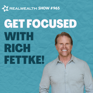 Rich Fettke: Become Your Best Self, Increase Your Wealth as a “Focused Investor”