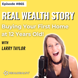 Buying Your First Home at 12-Years-Old!