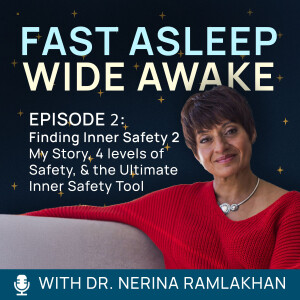 Episode 2: Finding Inner Safety - Part 2 - My Story, Four Levels of Inner Safety, and the Ultimate Inner Safety Tool