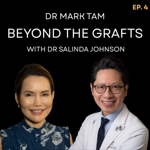 Hair Transplant Podcast by Dr Mark Tam, Beyond The Grafts EP4 | Hair Growth Secrets with Dr. Salinda Johnson