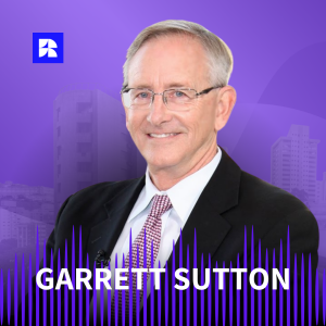 Garrett Sutton: Asset Protection, Corporate Structures, and Safeguarding Wealth | #62
