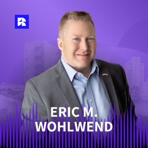 Eric M. Wohlwend: Real Estate Strategy, Family Enterprise, and Wealth Preservation | #56
