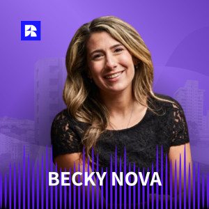 Becky Nova: Real Estate Strategy, Global Experience, and Building Independent Wealth | #28