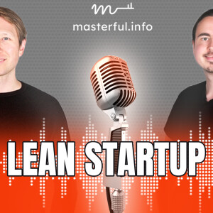 Master Lean Startup: Innovate Faster and Smarter | Key Concepts & Real-Life Stories - Ep. 7