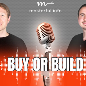 Build or Buy Software - When to Go Custom and When to Use an Existing Solution? - Ep. 2