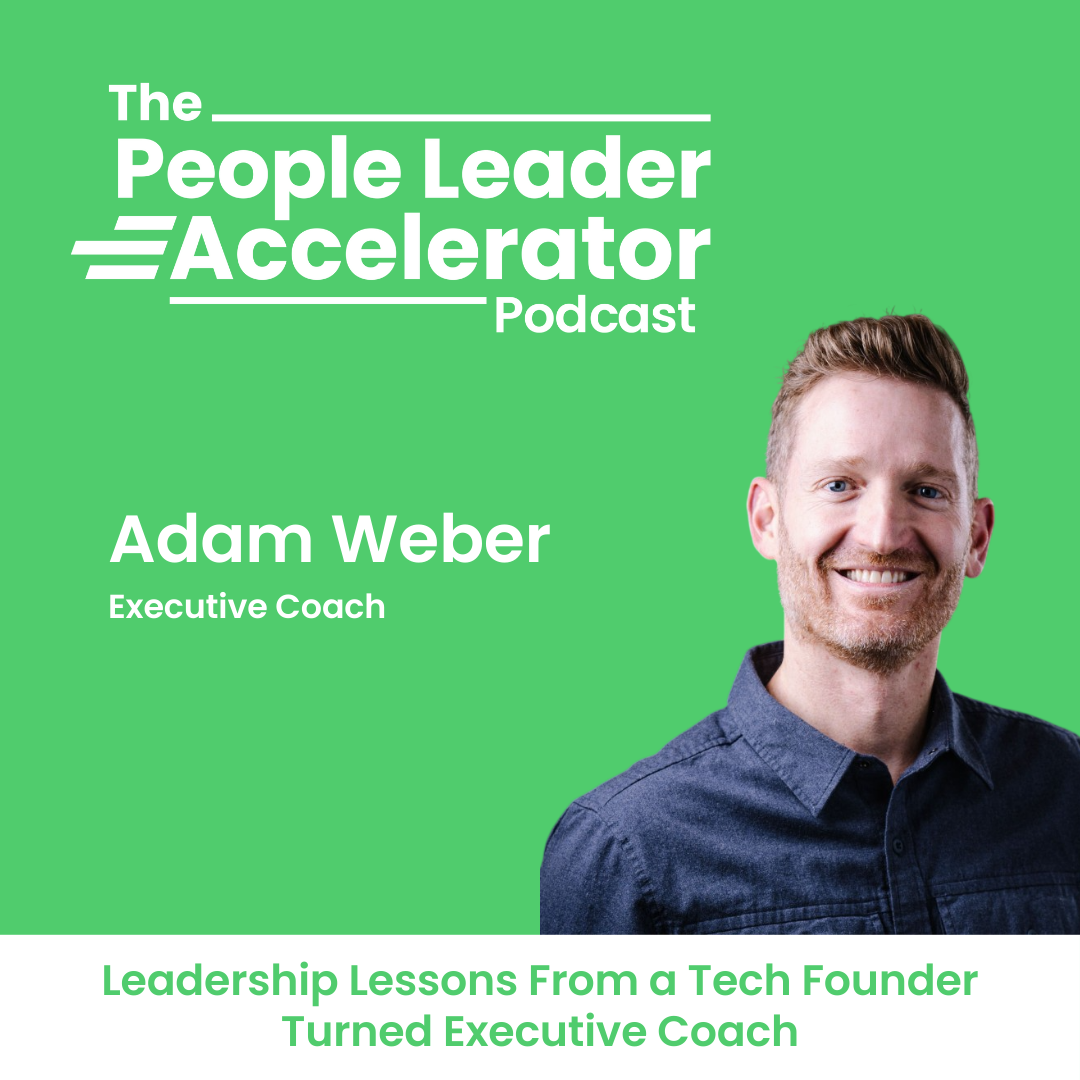 Episode 19: Leadership Lessons From a Tech Founder Turned Executive Coach - with Adam Weber episode artwork