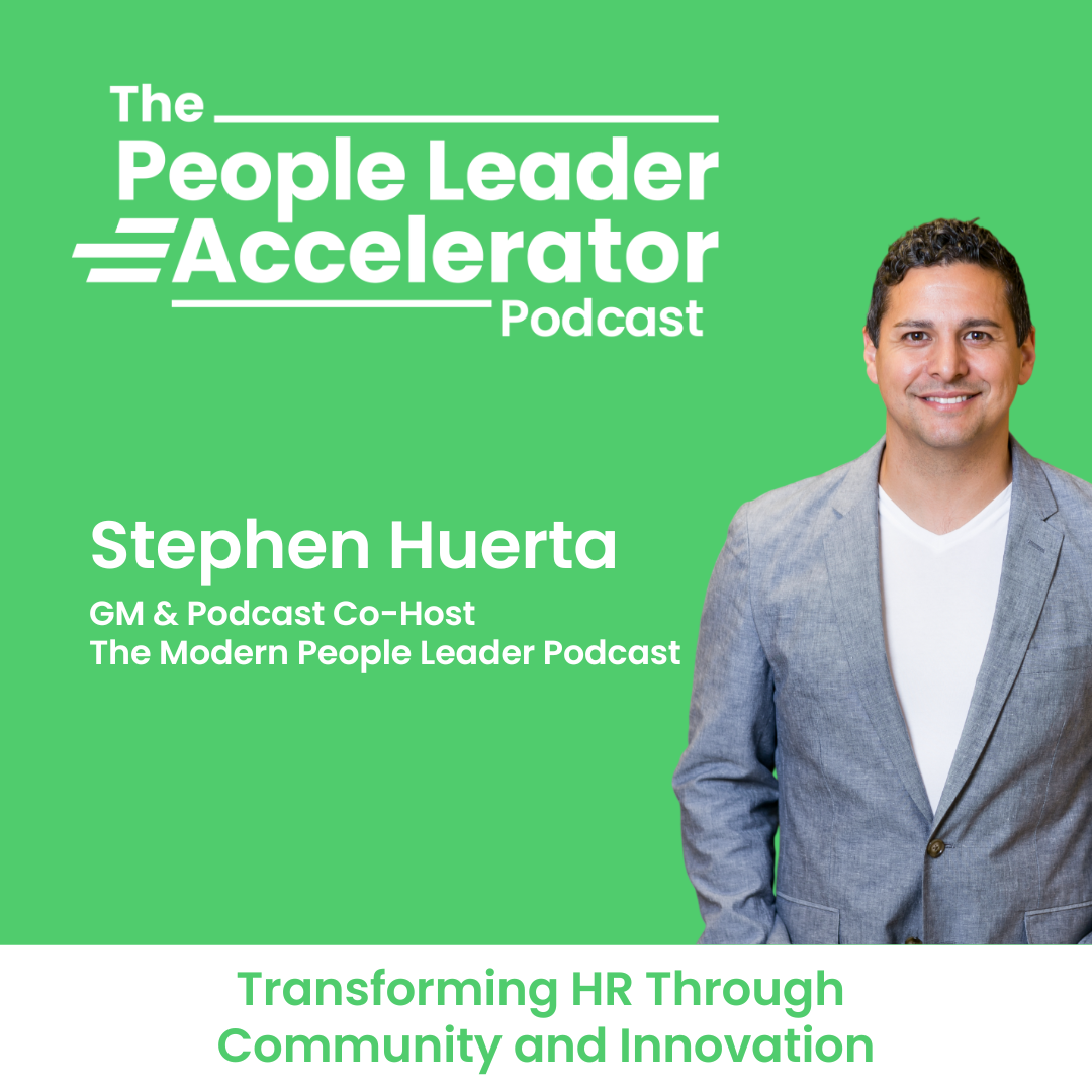 Episode 27: Transforming HR Through Community and Innovation - with Stephen Huerta from the Modern People Leader Podcast episode artwork