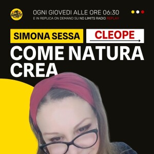 COME NATURA CREA (Cleope) 12/06/25