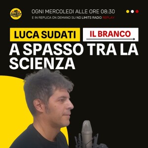 A SPASSO TRA LA SCIENZA (Il Branco) 11/06/25