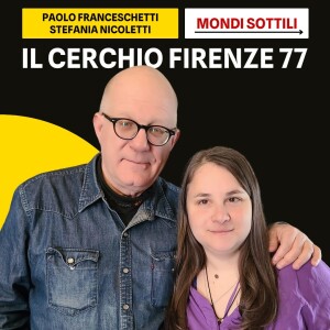 IL CERCHIO FIRENZE 77 (Mondi Sottili) 24/6/25