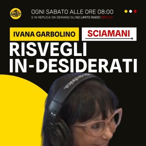 RISVEGLI IN-DESIDERATI (Sciamani) 14/06/25