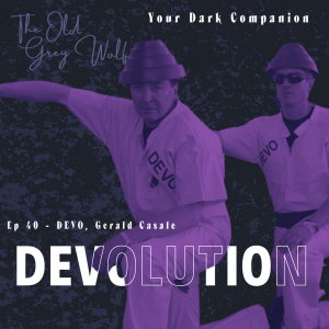 Ep 40 - DEVO, Gerald Casale