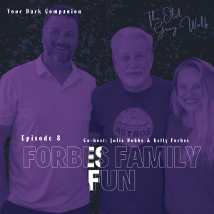 Ep 8: Forbes Family Fun