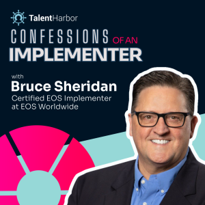Maximizing Business Transformation with EOS | Bruce Sheridan at EOS Worldwide