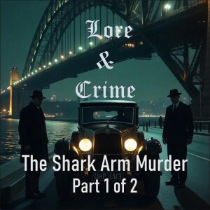 The Shark Arm Murder Part 1 of 2