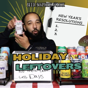 Beer 30 Sports O’clock: Holiday Leftovers