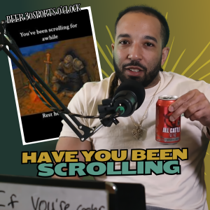 Beer 30 Sports O’clock: Have You Been Scrolling?