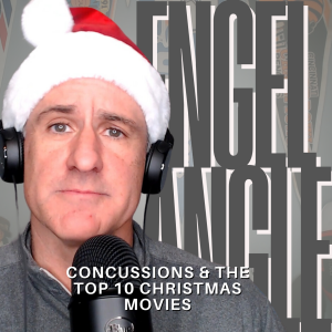 Engel Angle: Concussions & the top 10 Christmas movies