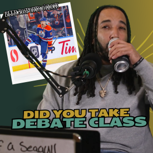 Beer 30 Sports O’clock: Did you take debate class