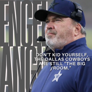 Engel Angle: Don’t kid yourself, the Dallas Cowboys are still ”The Big Room.”
