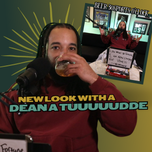 Beer 30 Sports O’clock: New look with a Dean a tuuuuudde