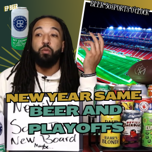 Beer 30 Sports O’clock: New Year Same Beer and playoffs