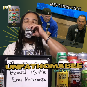 Beer 30 Sports O’clock: Unfathomable