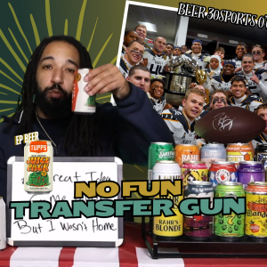 Beer 30 Sports O’clock: No Fun Transfer Gun