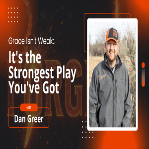 Grace Isn't Weak: It's the Strongest Play You've Got