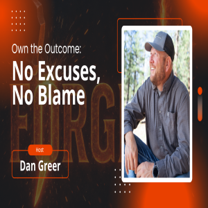 Own the Outcome: No Excuses, No Blame