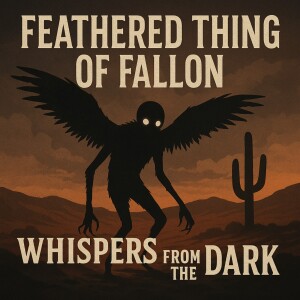 Feathered Thing of Fallon: Nevada Desert Vanishings & Crucifixions