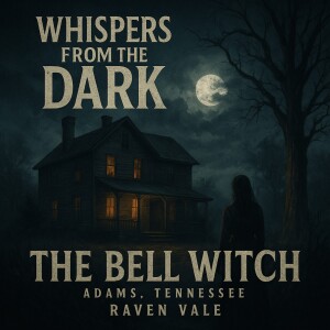 The Bell Witch: A Vengeful Spirit’s Fatal Promise
