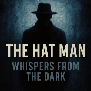 The Hat Man: Shadow of Malevolence | Whispers from the Dark