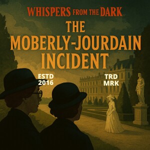 Whispers from the Dark: The Moberly-Jourdain Incident – Versailles Time Slip & Historical Mystery