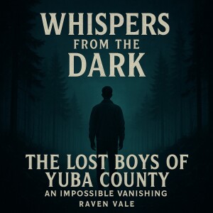 The Lost Boys of Yuba County: An Impossible Vanishing
