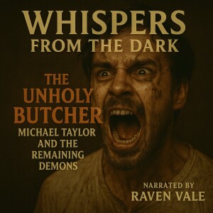 The Unholy Butcher: Michael Taylor and the Remaining Demons